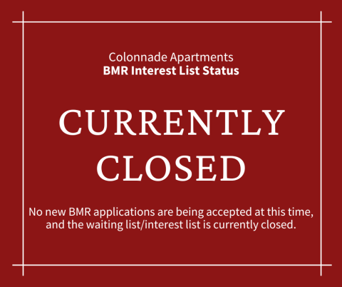 Colonnade Apartments BMR Interest List Status: Currently Closed